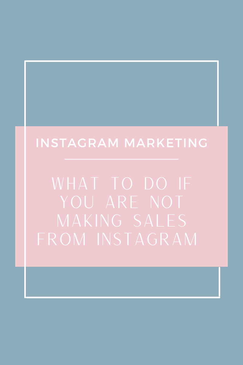 What to do if you are not making sales from instagram